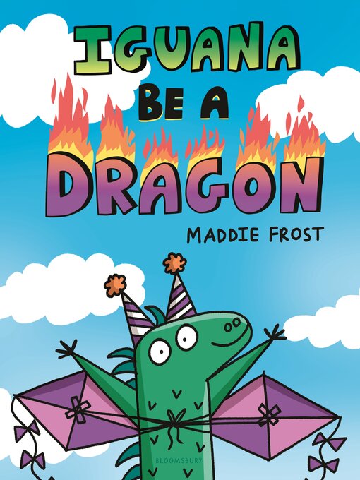 Title details for Iguana Be a Dragon by Maddie Frost - Available